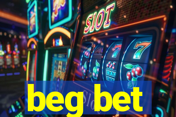 beg bet